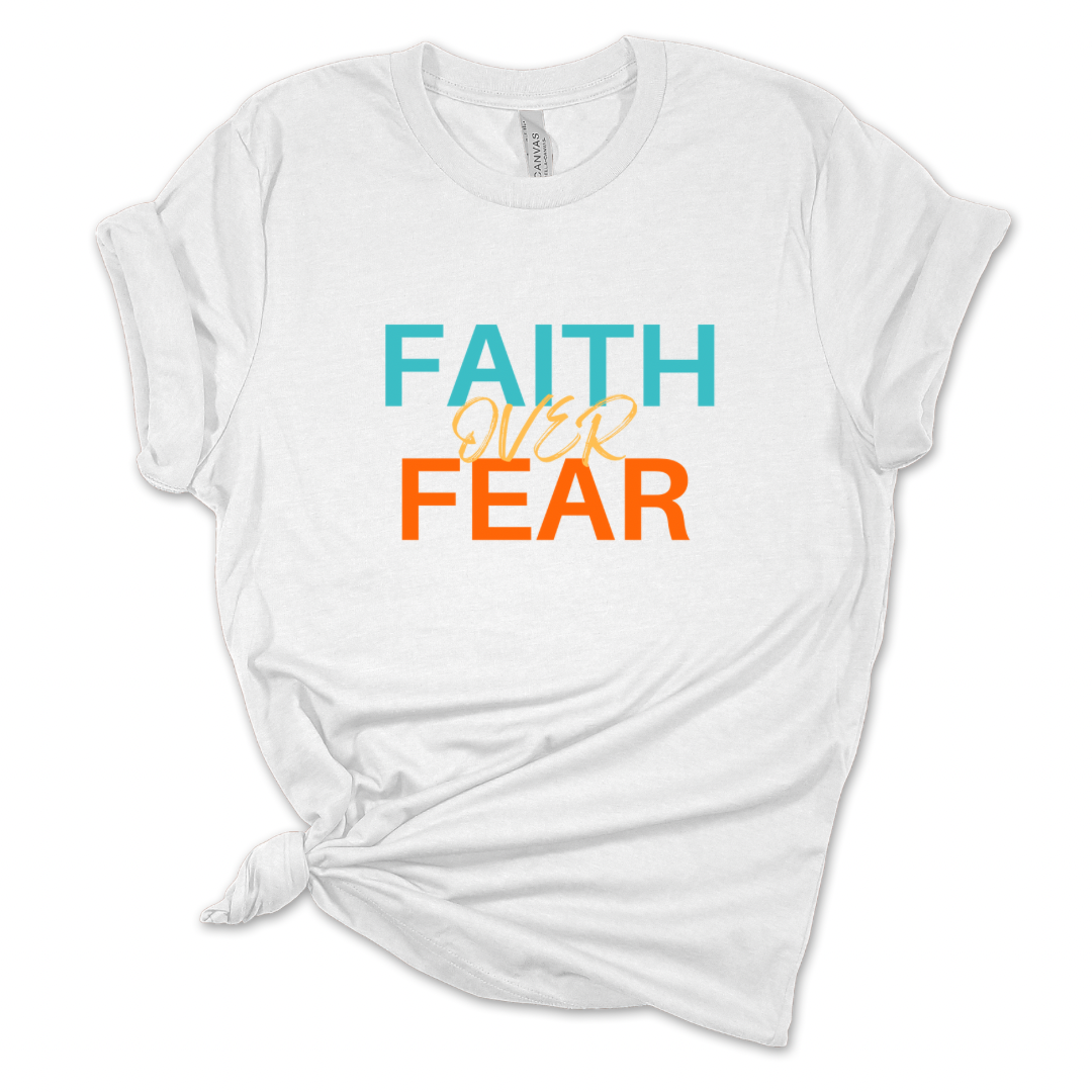 Faith Over Fear T Shirt