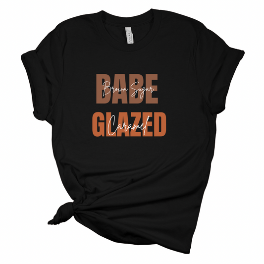 Brown Sugar Babe, Caramel Glazed T Shirt