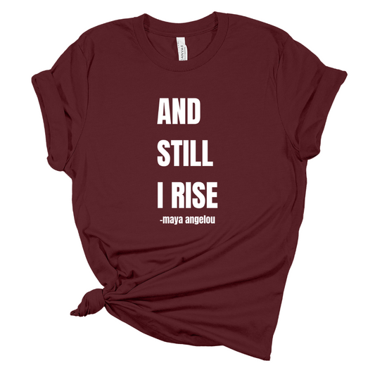 Still I Rise T Shirt (Front & Back)