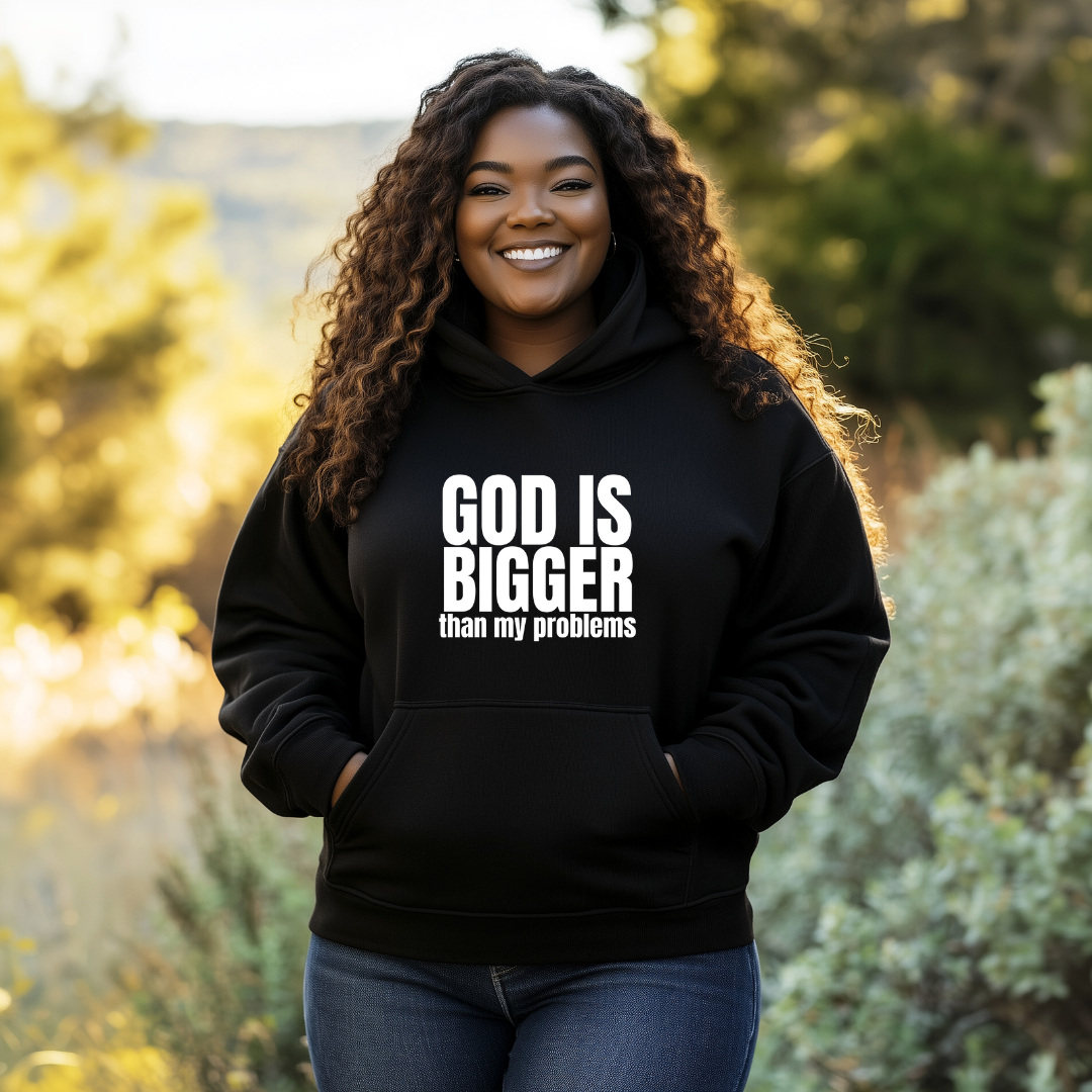 GOD IS BIGGER than my problems Hoodie