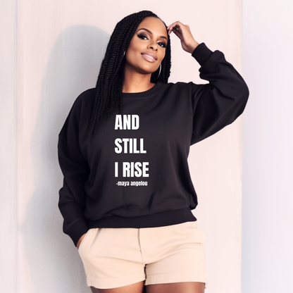 Still I Rise Sweatshirt (Front & Back)