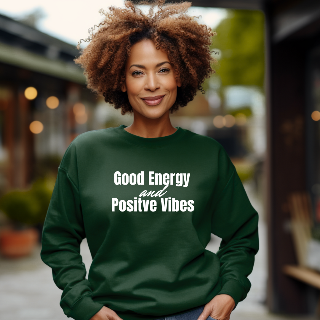 Good Energy & Positive Vibes Sweatshirt