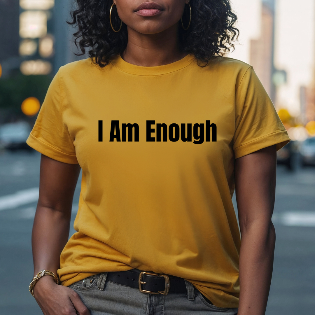 I Am Enough T Shirt