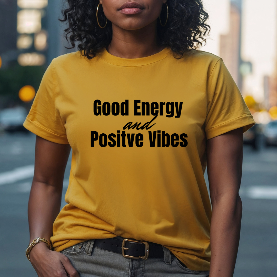 Good Energy & Positive Vibes T Shirt