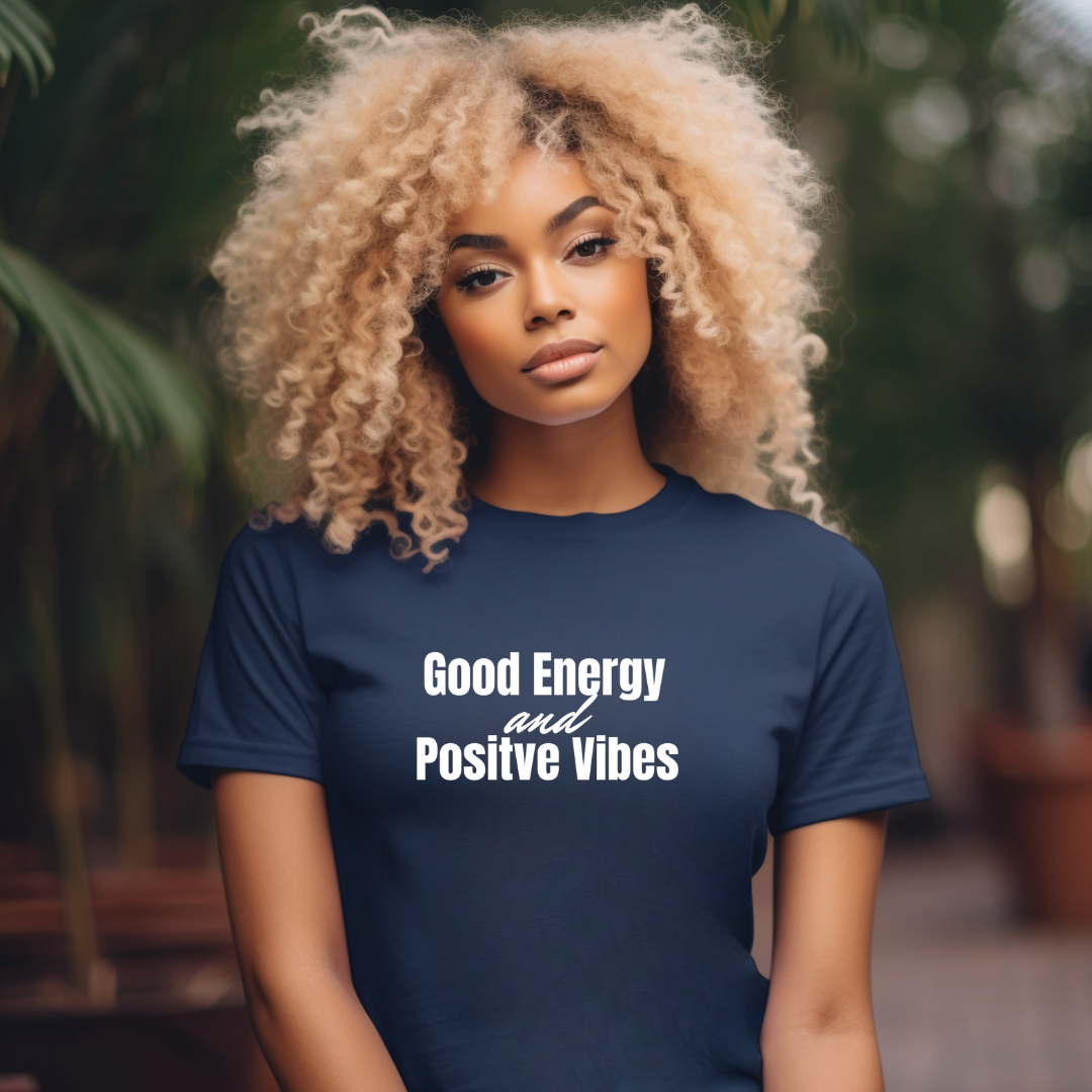 Good Energy & Positive Vibes T Shirt