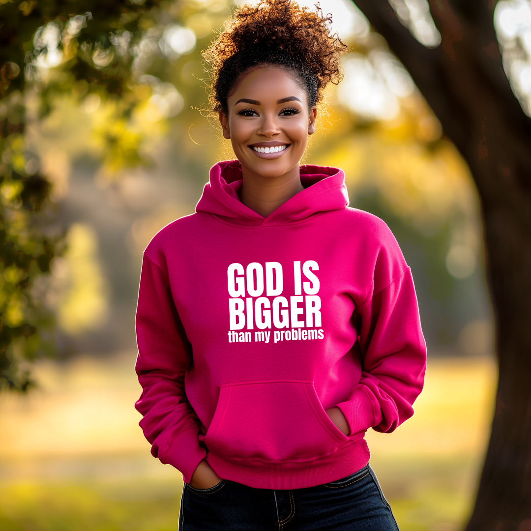 GOD IS BIGGER than my problems Hoodie