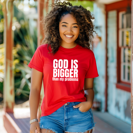 GOD IS BIGGER than my problems T Shirt