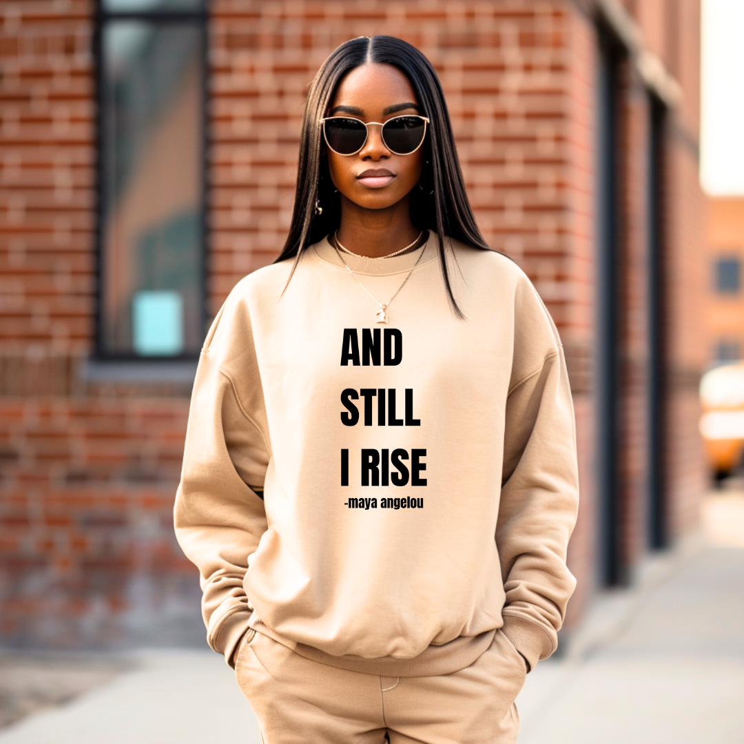 Still I Rise Sweatshirt (Front & Back)