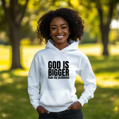 GOD IS BIGGER than my problems Hoodie