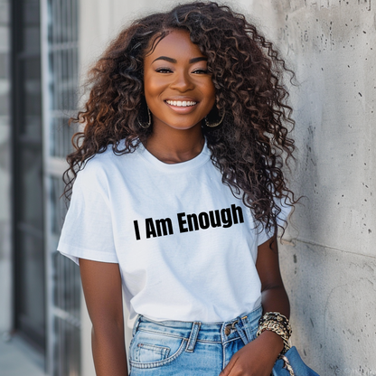 I Am Enough T Shirt