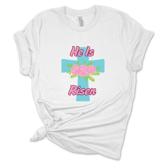 He Is Risen T Shirt